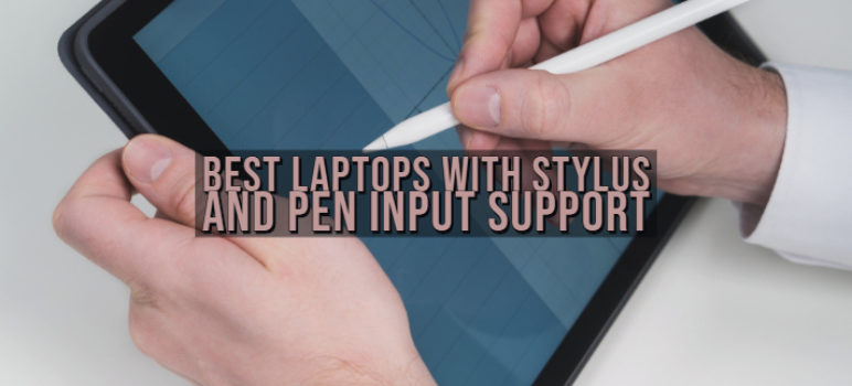 10 Best 2 In 1 Laptop with Stylus Pen in 2022