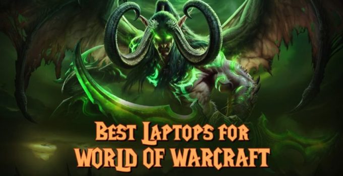 6 Best Laptops for World of Warcraft in 2023