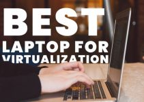 10 Best Laptops For Virtualization -2023 [Reviewed]
